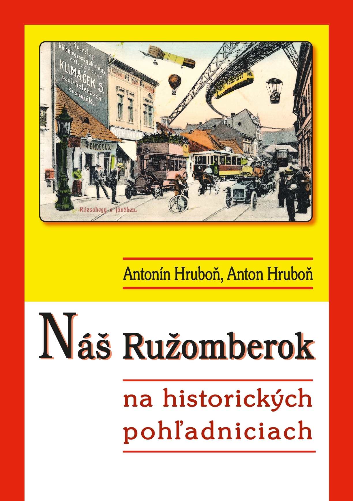 Kniha Náš Ružomberok na historických pohľadniciach