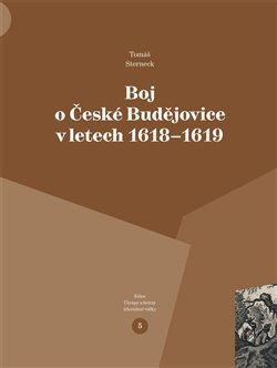 Boj o České Budějovice v letech 1618-1619 kúpite na Gorila.sk
