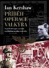 Příběh Operace Valkýra - Ian Kershaw,Pavel Vereš kúpite na Gorila.sk
