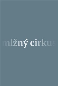 Mlžný cirkus kúpite na Gorila.sk