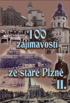 Kniha 100 zajímavostí ze staré Plzně II.