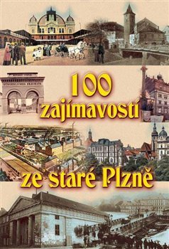 Kniha 100 zajímavostí ze staré Plzně