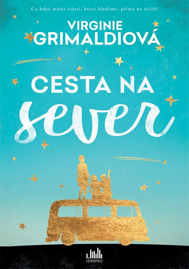 Cesta na sever - Virginie Grimaldi kúpite na Gorila.sk