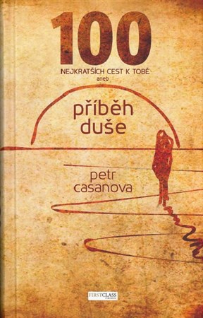 Kniha 100 nejkratších cest k Tobě - příběh duše
