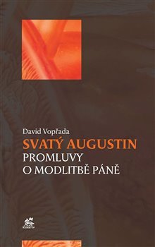 Svatý Augustin: Promluvy o modlitbě Páně