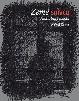Země snivců - Alfred Kubin,Ludvík Kundera kúpite na Gorila.sk