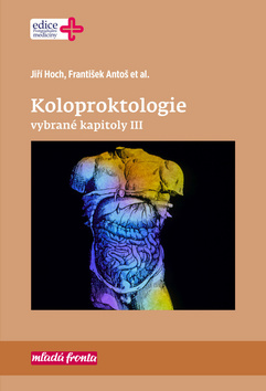 Koloproktologie Vybrané kapitoly III - Jiří Hoch,František Antoš kúpite na Gorila.sk