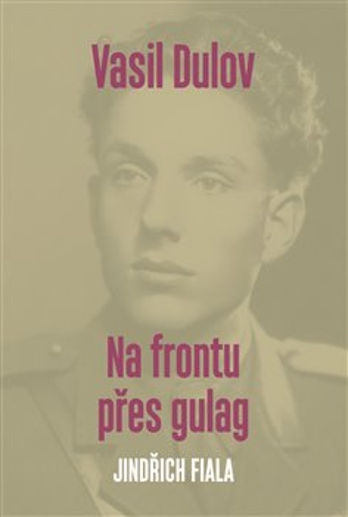 Vasil Dulov — Na frontu přes gulag kúpite na Gorila.sk