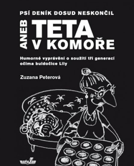 Psí deník dosud neskončil aneb TETA V KOMOŘE kúpite na Gorila.sk