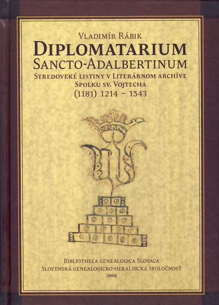 Kniha Diplomatarium sancto-adalbertinum (Stredoveké listiny v Literárnom archíve Spolku sv. Vojtecha (1181) 1214
