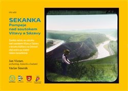 Kniha Sekanka - Pompeje nad soutokem Vltavy a Sázavy