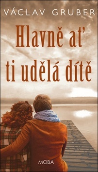 Hlavně ať ti udělá dítě