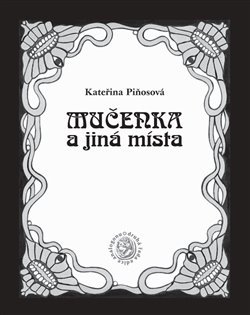 Kniha Mučenka a jiná místa