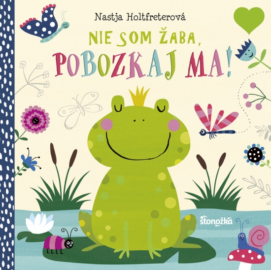 Kniha Nie som žaba, pobozkaj ma! - Nastja Holtfreter