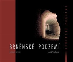 Kniha Brněnské podzemí - Kniha první