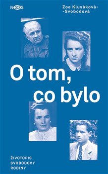 O tom, co bylo (Životopis Svobodovy rodiny)