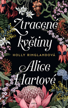 Ztracené květiny Alice Hartové - Holly Ringlandová,Bronislava Grygová