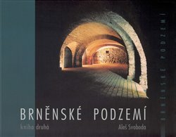 Kniha Brněnské podzemí - Kniha druhá