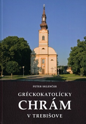 Gréckokatolícky chrám v Trebišove - Peter Sklenčár kúpite na Gorila.sk