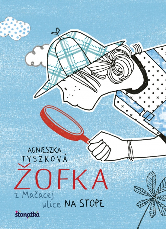 Žofka z Mačacej ulice 2: Na stope - Agnieszka Tyszková,Silvia Kaščáková kúpite na Gorila.sk