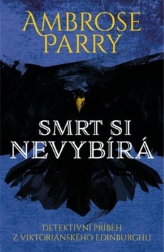 Smrt si nevybírá - Ambrose Parry kúpite na Gorila.sk