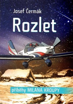 Rozlet. Příběhy Milana Kroupy kúpite na Gorila.sk
