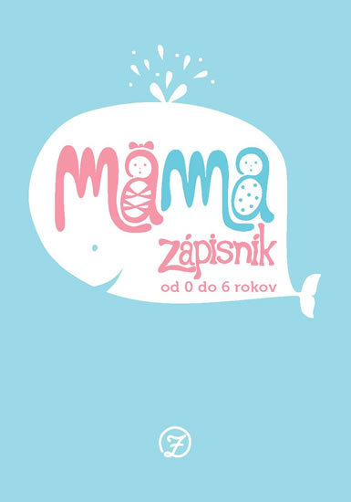 Mama Zápisník - od 0 do 6 rokov kúpite na Gorila.sk