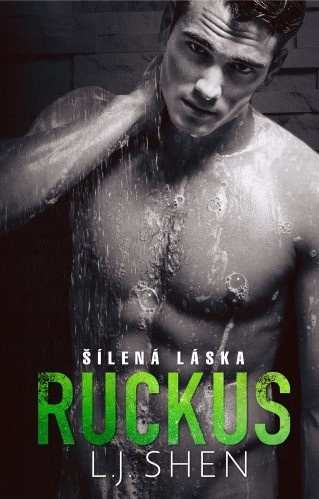Kniha Ruckus: Šílená láska - L. J. Shen,Zuzana Řeháková