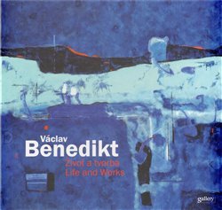 Václav Benedikt - Život a tvorba / Life and Works kúpite na Gorila.sk