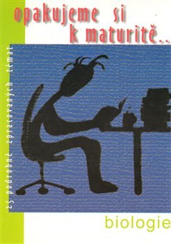 Kniha Opakujeme si k maturitě... Biologie