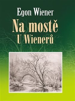 Na mostě u Wienerů - Egon Wiener kúpite na Gorila.sk