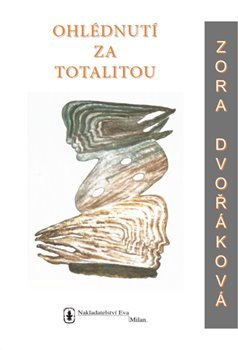 Ohlédnutí za totalitou - Zora Dvořáková kúpite na Gorila.sk