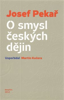 Kniha O smysl českých dějin - Josef Pekař