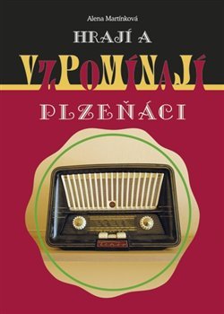 Kniha Hrají a vzpomínají Plzeňáci