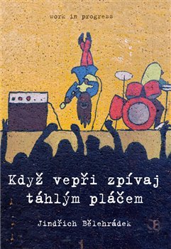 Kniha Když vepři zpívaj táhlým pláčem