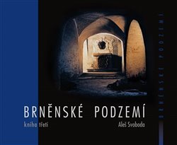 Kniha Brněnské podzemí - Kniha třetí