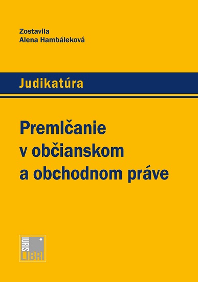 Premlčanie v občianskom a obchodnom práve kúpite na Gorila.sk