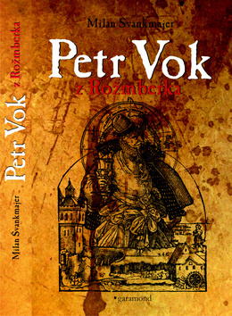 Petr Vok z Rožmberka - Milan Švankmajer,Michal Houba kúpite na Gorila.sk