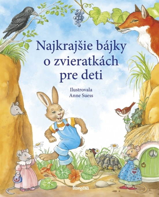 Najkrajšie bájky o zvieratkách pre deti - Erika Nergerová,Anne Suess kúpite na Gorila.sk