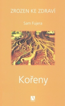 Zrozen ke zdraví - Kořeny