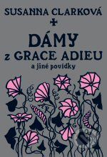 Dámy z Grace Adieu - Susanna Clarková,Viktor Janiš kúpite na Gorila.sk