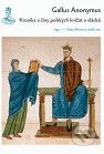 Kronika a činy polských vévodů a králů - Gallus Anonymus,Josef Förster kúpite na Gorila.sk