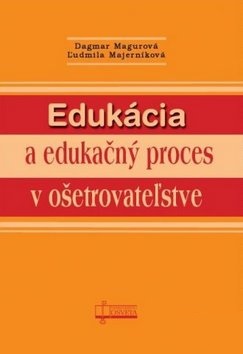 Edukácia a edukačný proces v ošetrovateľstve