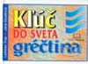 Kľúč do sveta gréčtina - Kolektív autorov kúpite na Gorila.sk