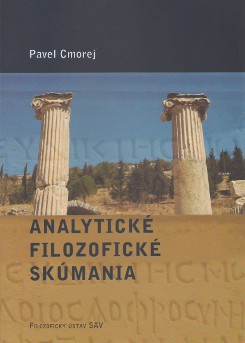 Analytické filozofické skúmania - Pavel Cmorej kúpite na Gorila.sk