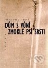 Dům s vůní zmoklé psí srsti - Ivana Peroutková kúpite na Gorila.sk