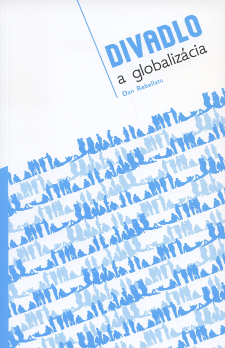 Divadlo a globalizácia - Dan Rebellato kúpite na Gorila.sk
