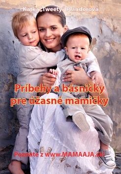 Príbehy a básničky pre úžasné mamičky - Katka Plandorová kúpite na Gorila.sk