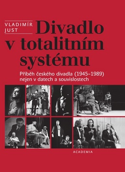 Kniha Divadlo v totalitním systému (Příběh českého divadla (1945